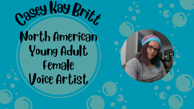 A blue background with teal bubbles. There is a smaller circle on the right showing a photo of a woman wearing a knit hat and striped shirt, and a larger teal circle on the left with the name, "Casey Kay Britt," curved around the top and the words, "North American Young Adult Female Voice Artist," inside and slightly overlapping the circle.